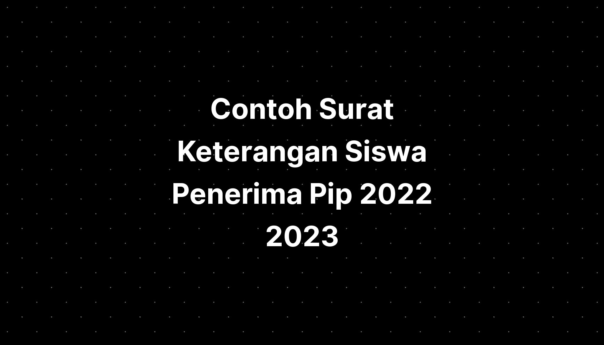 Contoh Surat Keterangan Siswa Penerima Pip Imagesee